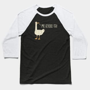 Me Goose-Ta. Baseball T-Shirt